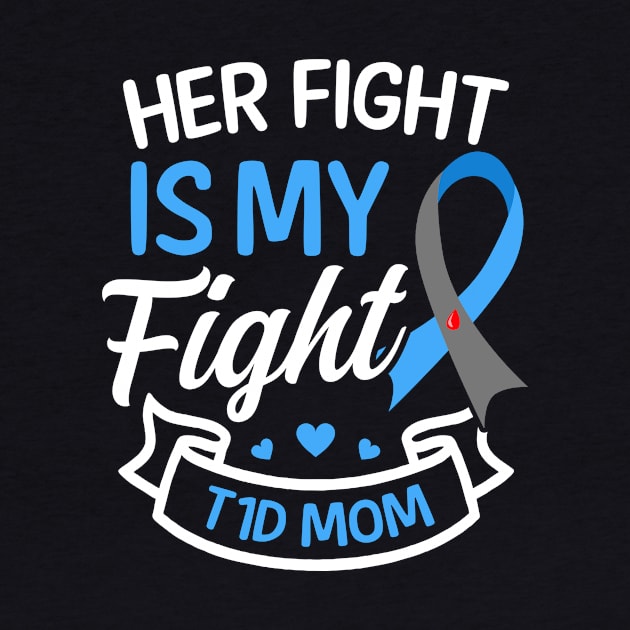 T1D Mom Shirt | Her Fight Is My Fight by Gawkclothing